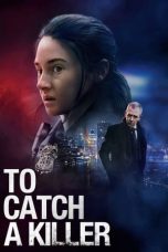 Nonton Dan Download To Catch a Killer (2023) lk21