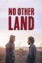 Nonton Dan Download No Other Land (2024) lk21